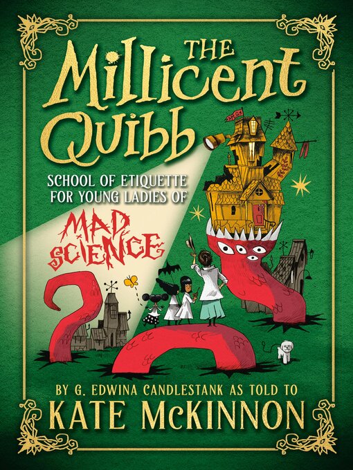 Title details for The Millicent Quibb School of Etiquette for Young Ladies of Mad Science by Kate McKinnon - Wait list